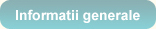 Informatii generale
